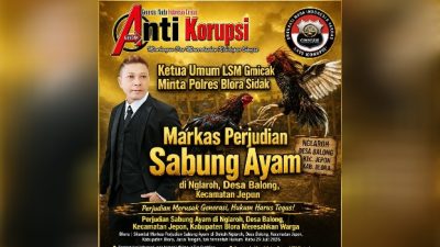 Ketua Umum LSM Gmicak Minta Polres Blora Sidak Markas Perjudian Sabung Ayam di Nglaroh, Desa Balong, Kecamatan Jepun