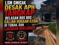 LSM Gmicak Desak APH Tangkap Belasan Bos bos Galian dugaan Ilegal di Tuban, Dan Lakukan Reklamasi